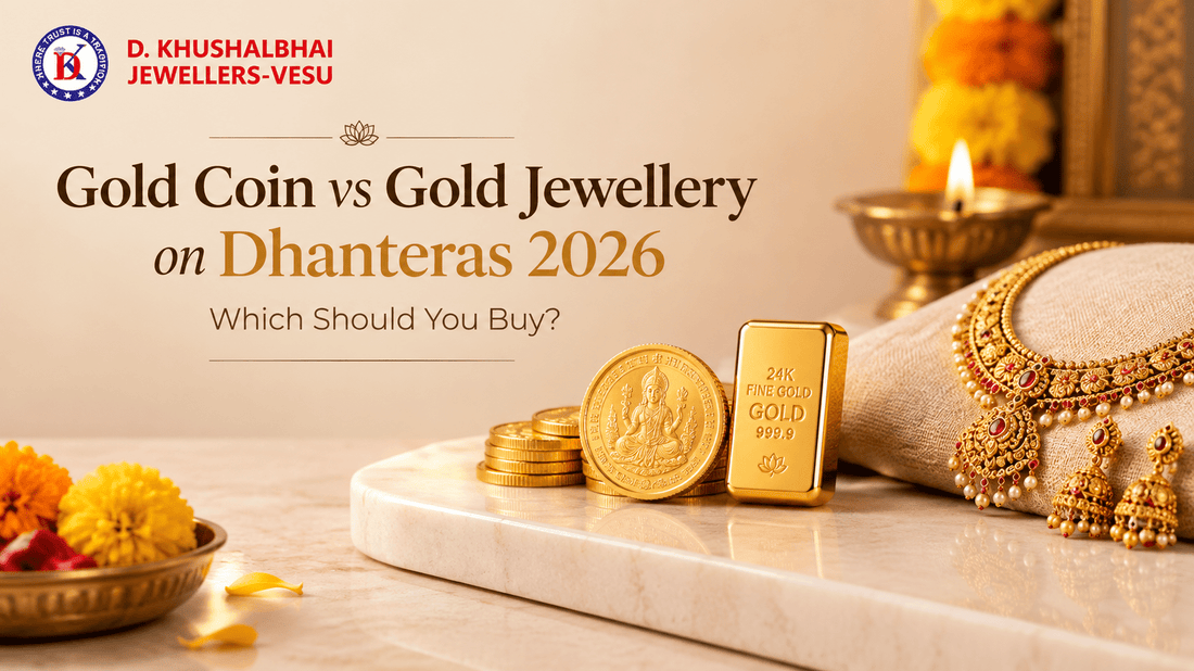 Gold Coin vs Gold Jewellery on Dhanteras 2026: Which Should You Buy? - D KHUSHALBHAI JEWELLERS