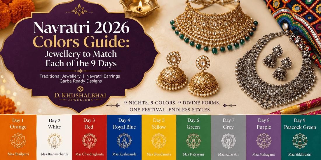 Navratri 2026 Colors Guide: Jewellery to Match Each of the 9 Days - D KHUSHALBHAI JEWELLERS